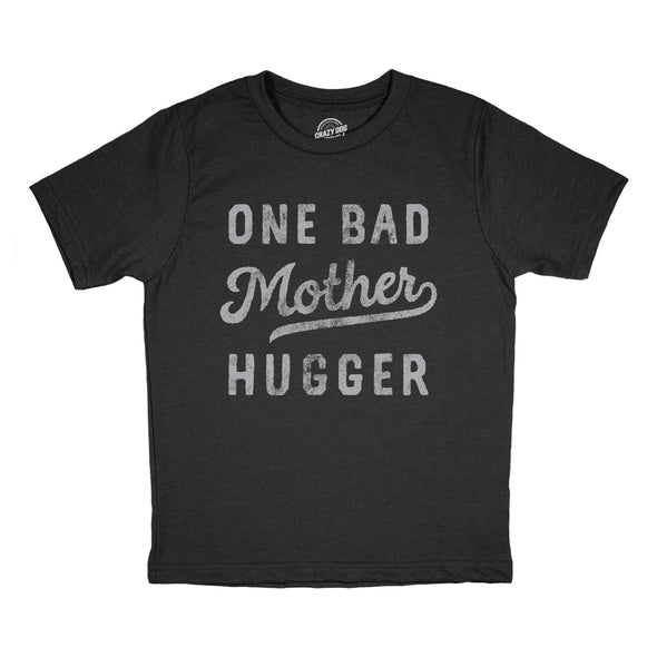 Youth One Bad Mother Hugger T Shirt Funny Sarcastic Hug Joke Text Graphic Tee For Kids
