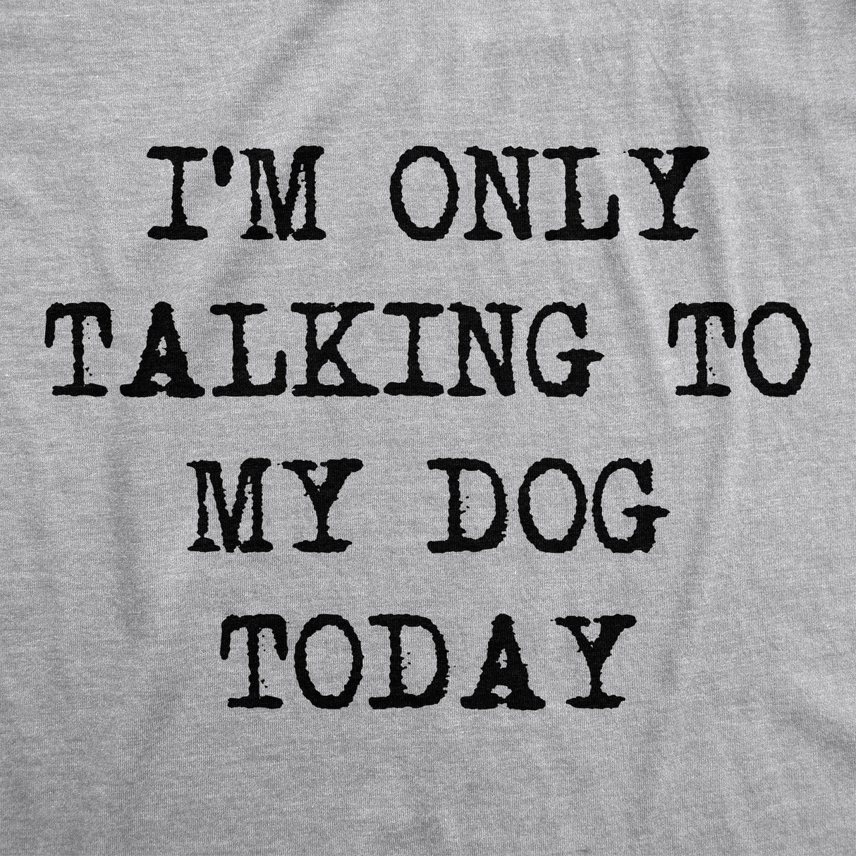 Womens I'm Only Talking To My Dog Today V-Neck Funny Cool Dog Lovers Novelty Shirt For Ladies