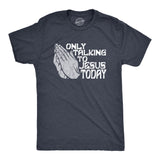 Mens Only Talking To Jesus Today T Shirt Funny Easter Sunday Praying Hands Tee For Guys