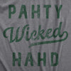 Womens Pahty Wicked Hahd T Shirt Funny Sarcastic Party Hard Accent Text Novelty Tee For Ladies