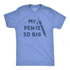 Mens My Pen Is So Big T Shirt Funny Innapropriate Sex Joke Tee For Guys