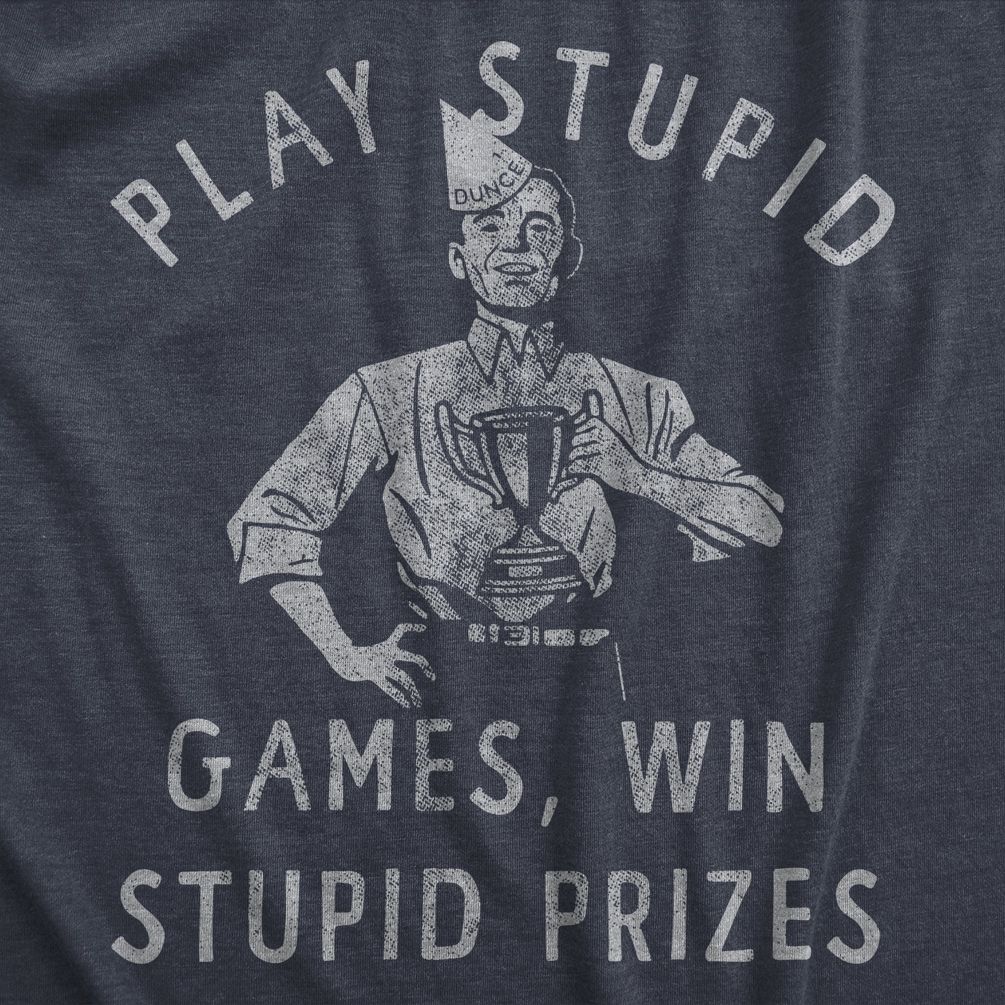 Play stupid games win stupid prizes shirt sales