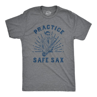 Mens Practice Safe Sax T Shirt Funny Sarcastic Sex Saxophone Joke Graphic Tee For Guys