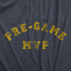 Mens Pre Game MVP T Shirt Funny Sarcastic Drinking Partying Joke Graphic Tee For Guys