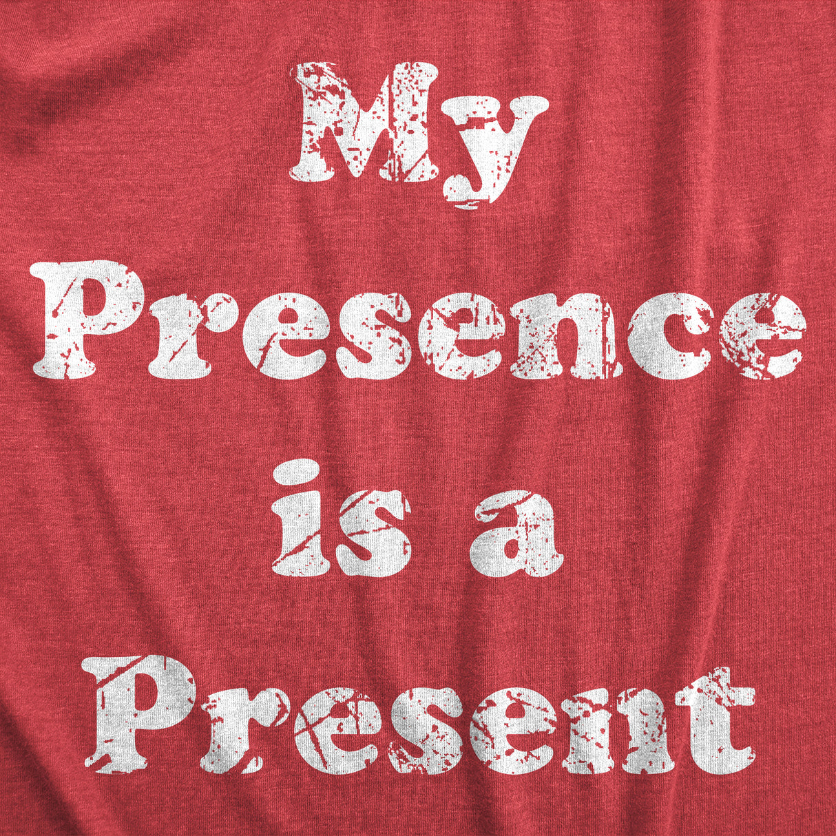 Mens My Presence Is A Present T Shirt Funny Xmas Gift Ego Tee For Guys