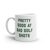 Pretty Good At Bad Golf Shots Mug Funny Sarcastic Golfing Skill Graphic Novelty Coffee Cup-11oz