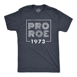Mens Pro Roe 1973 T Shirt Roe V Wade Womens Rights Protest Tee for Guys
