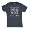 Mens Pro Roe 1973 T Shirt Roe V Wade Womens Rights Protest Tee for Guys