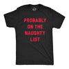 Mens Probably On The Naughty List T Shirt Funny Xmas Santas List Joke Tee For Guys