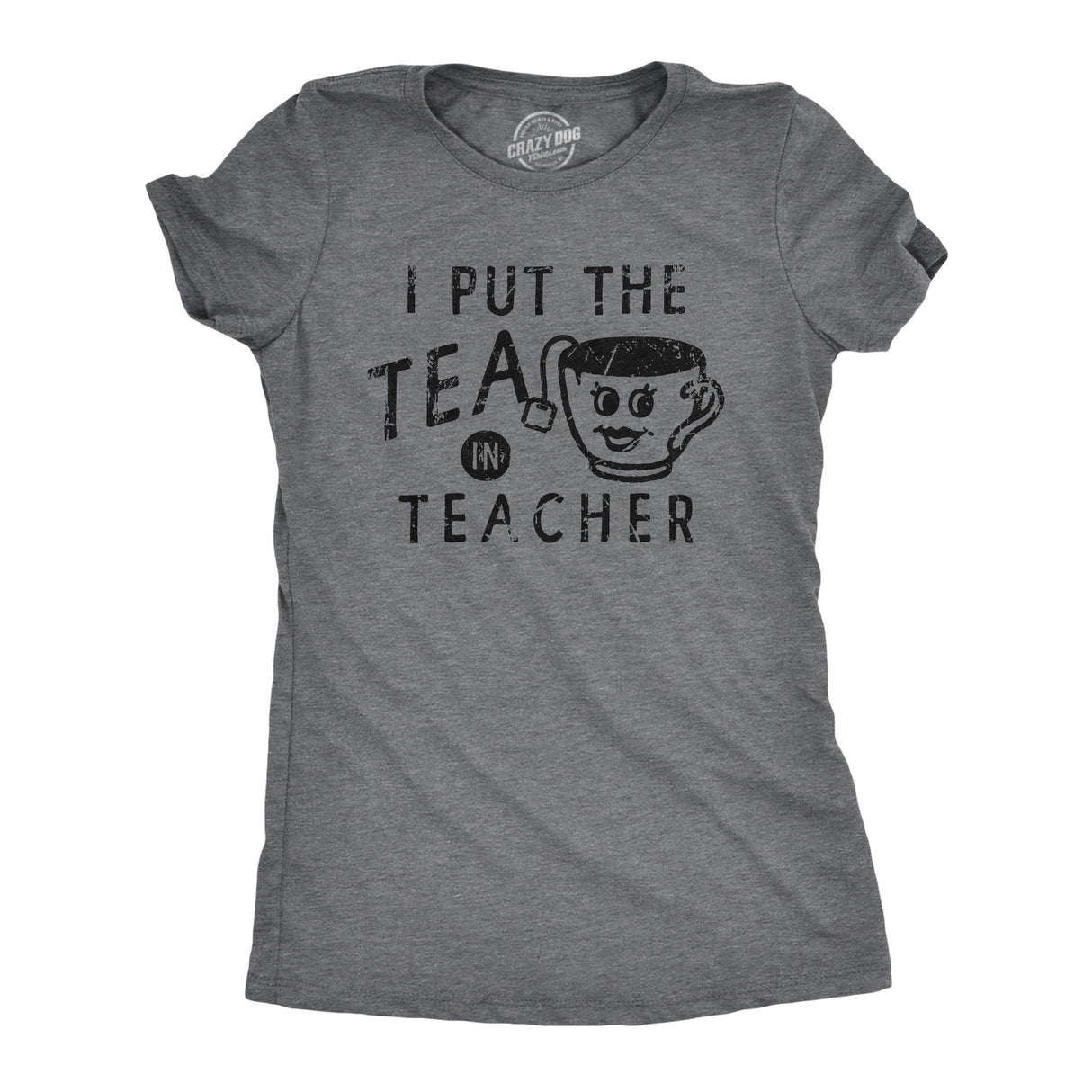 Womens I Put The Tea In Teacher T Shirt Funny Teabag Caffeine Lovers Tee for Ladies