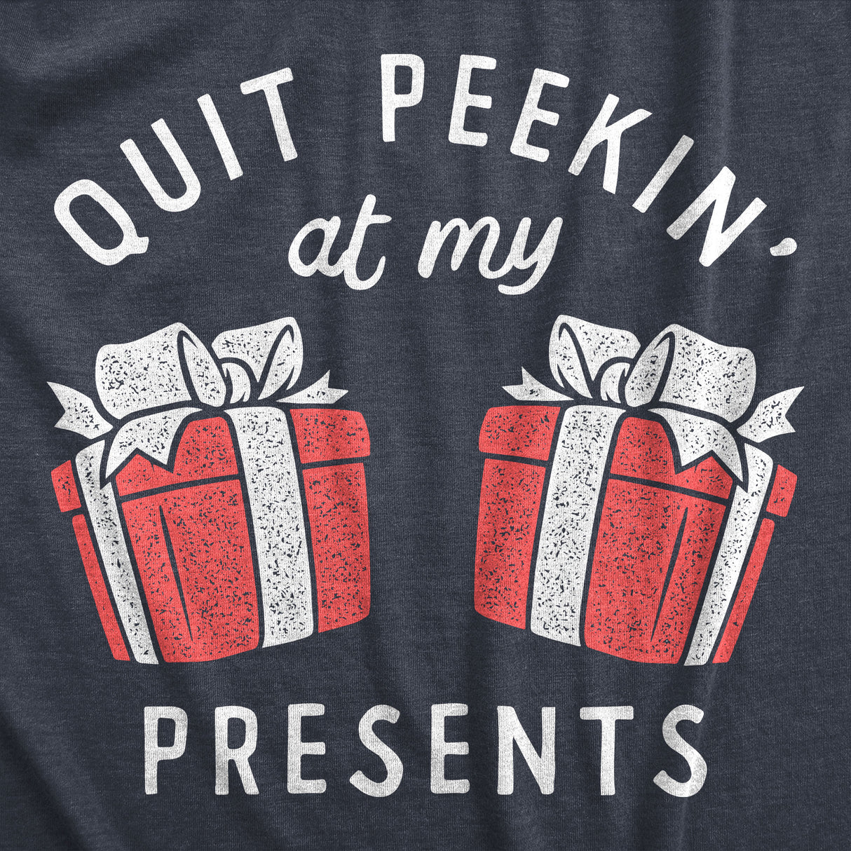 Womens Quit Peekin At My Presents T Shirt Funny Xmas Gift Boobs Joke Tee For Ladies