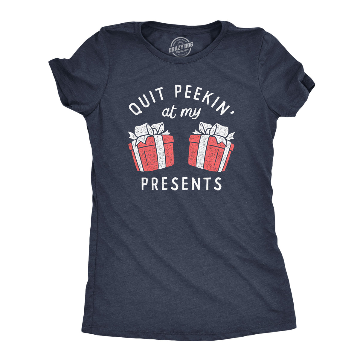 Womens Quit Peekin At My Presents T Shirt Funny Xmas Gift Boobs Joke Tee For Ladies