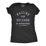 Womens Raising My Husband Is Exhausting T Shirt Funny Sarcastic Married Joke Novelty Tee For Ladies