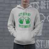 Lets Get Ready To Stumble Hoodie Funny St Patricks Day Green Saint Paddy Saying Drinking Sweatshirt