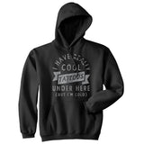 I Have Really Cool Tattoos Under Here But Im Cold Unisex Hoodie Funny Tattoo Joke Novelty Sweatshirt