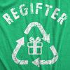 Mens Regifter T Shirt Funny Xmas Giving Recycled Presents Tee For Guys