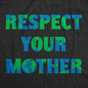 Womens Respect Your Mother T Shirt Funny Cool Earth Day Nature Lovers Tee For Ladies