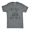 Mens Ride Or Die T Shirt Funny Sarcastic Riding Lawn Mower Joke Graphic Tee For Guys