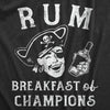 Mens Rum Breakfast Of Champions T Shirt Funny Drunk Pirate Joke Tee For Guys