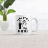 Same Penis Forever Mug Funny Sarcastic Wedding Day Marriage Graphic Novelty Coffee Cup-11oz