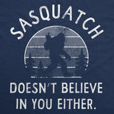 Sasquatch Doesnt Believe In You Either Unisex Hoodie Funny Bigfoot Believers Hooded Sweatshirt