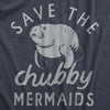 Womens Save The Chubby Mermaids T Shirt Funny Cute Manitee Preservation Tee For Ladies