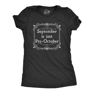 Womens September Is Just Pre October T Shirt Funny Spooky Halloween Lovers Tee For Ladies