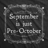 Mens September Is Just Pre October T Shirt Funny Spooky Halloween Lovers Tee For Guys