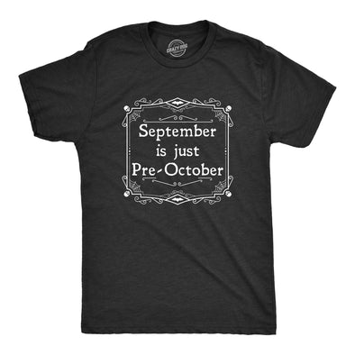 Mens September Is Just Pre October T Shirt Funny Spooky Halloween Lovers Tee For Guys