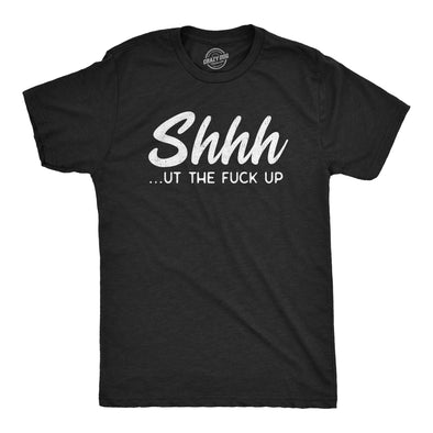 Mens Shhh�ut The Fuck Up T Shirt Funny Rude Hushing Anti Social Tee For Guys