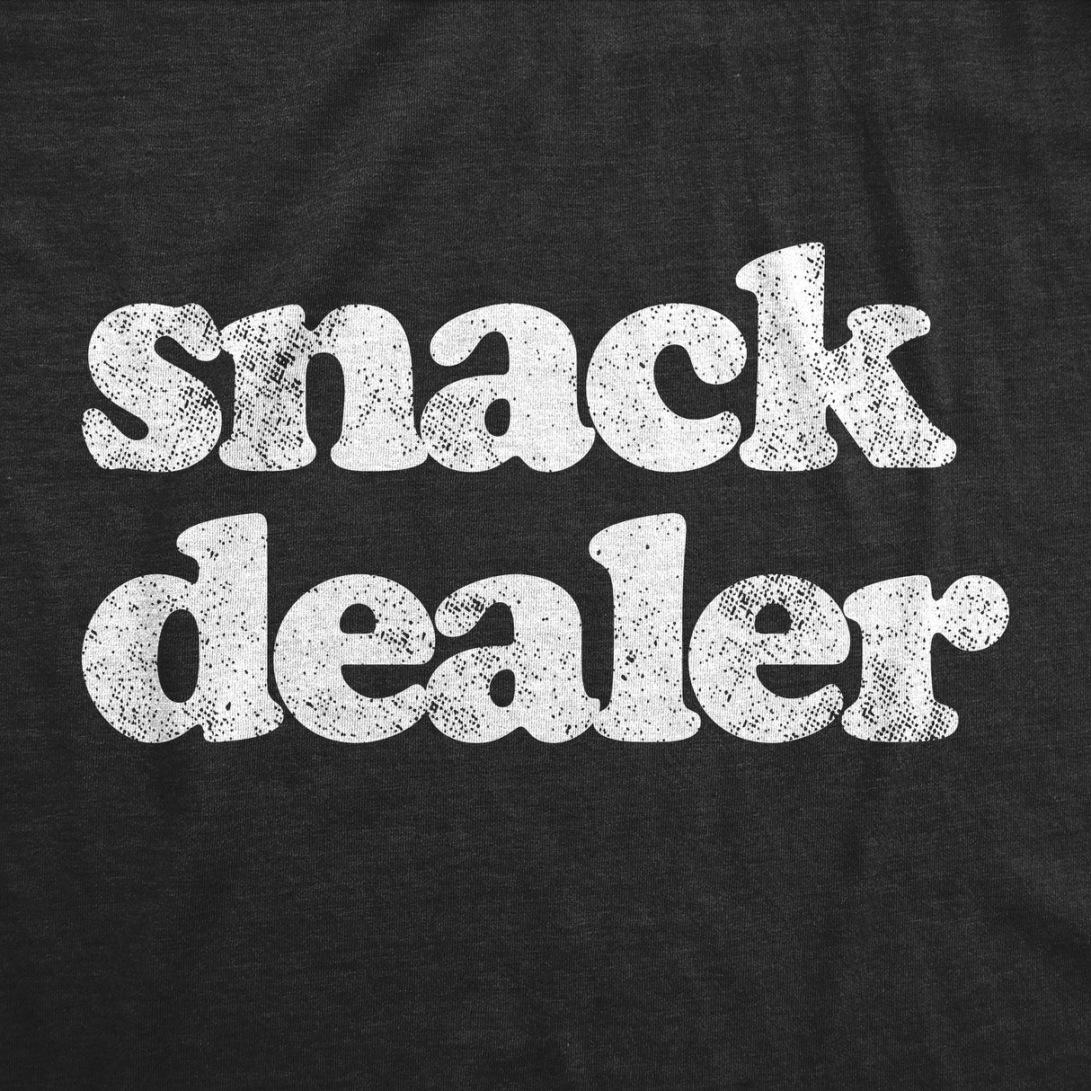 Womens Snack Dealer T Shirt Funny Sarcastic Mother's Day Snacking Joke Novelty Tee For Ladies