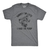 Mens Sorry Im Late I Had To Poop T Shirt Funny Saying Toilet Pooping Graphic Offensive Tee
