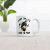Sorry Im Late I Had To Poop Mug Funny Sarcastic Toilet Pooping Graphic Novelty Coffee Cup-11oz