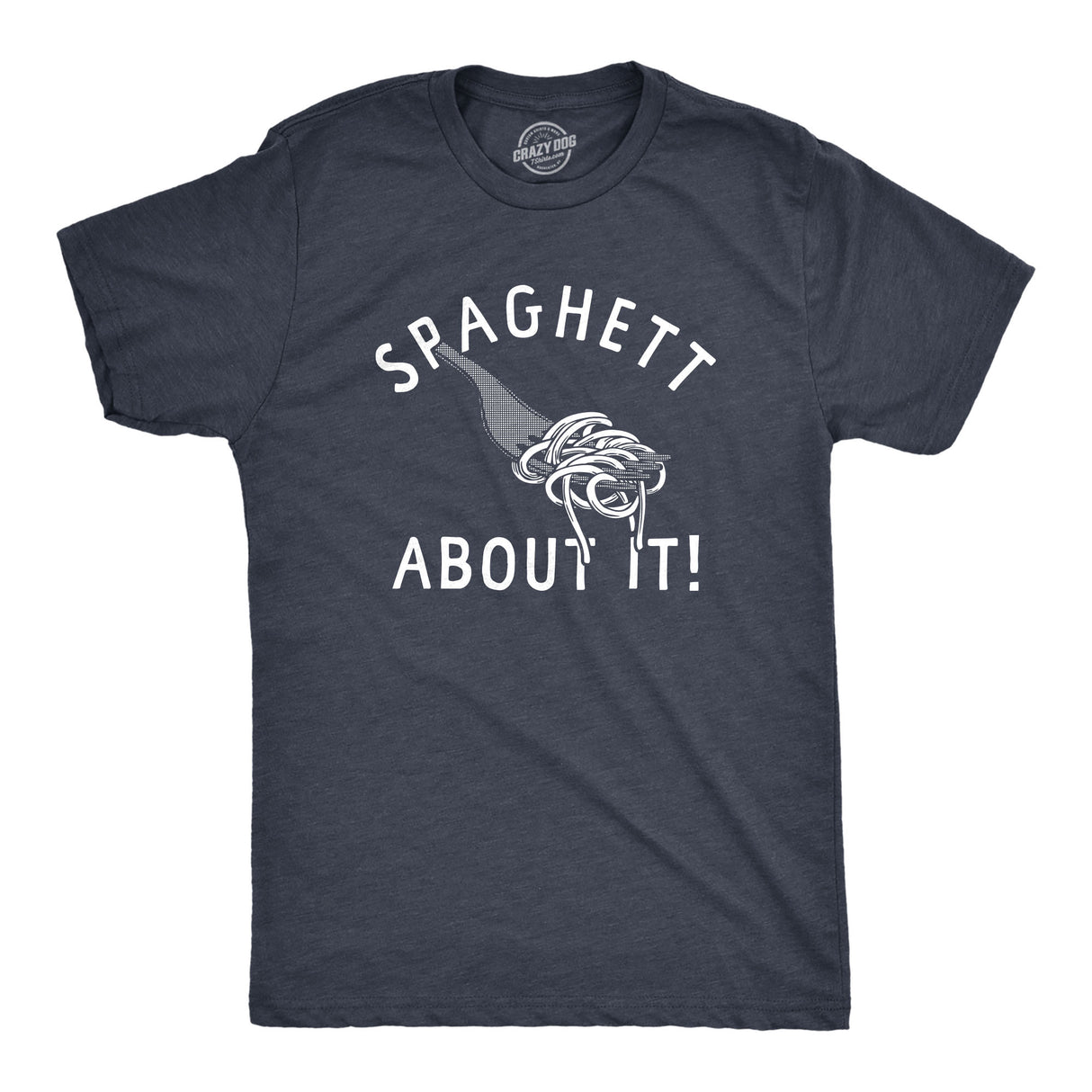 Mens Spaghett About It T Shirt Funny Italian Pasta Lovers Joke Tee for Guys