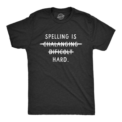 Mens Spelling Is Hard T Shirt Funny Sarcastic Misspelling Crossed Out Tee For Guys