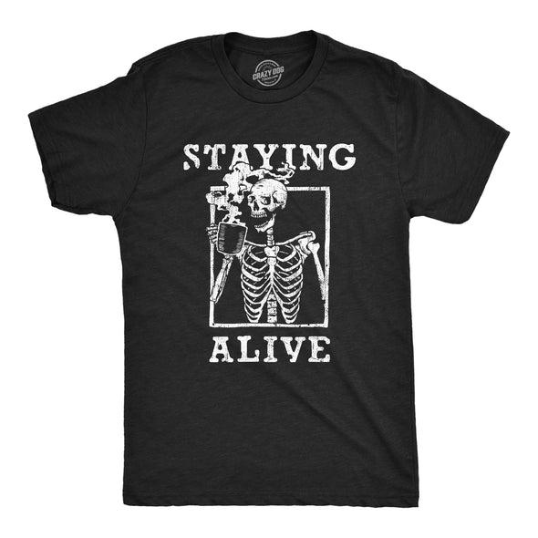 Mens Staying Alive T Shirt Funny Skeleton Coffee Lover Addict Tee For Guys