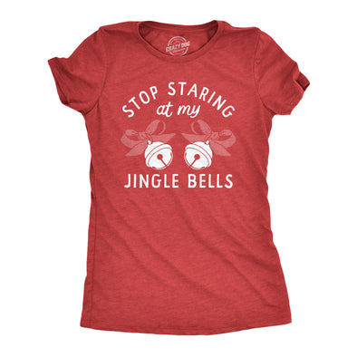 Womens Stop Staring At My Jingle Bells T Shirt Funny Offensive Xmas Party Boob Joke Tee For Ladies