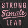 Womens Strong Female Lead T Shirt Empowered Women Rights Support Graphic Tee For Ladies