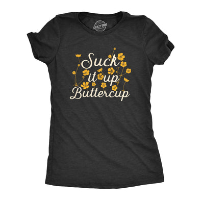 Womens Suck It Up Buttercup T Shirt Funny Sarcastic Advice Flower Graphic Novelty Tee For Ladies