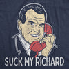 Womens Suck My Richard T Shirt Funny Offensive Sex Joke Nixon Graphic Novelty Tee For Ladies