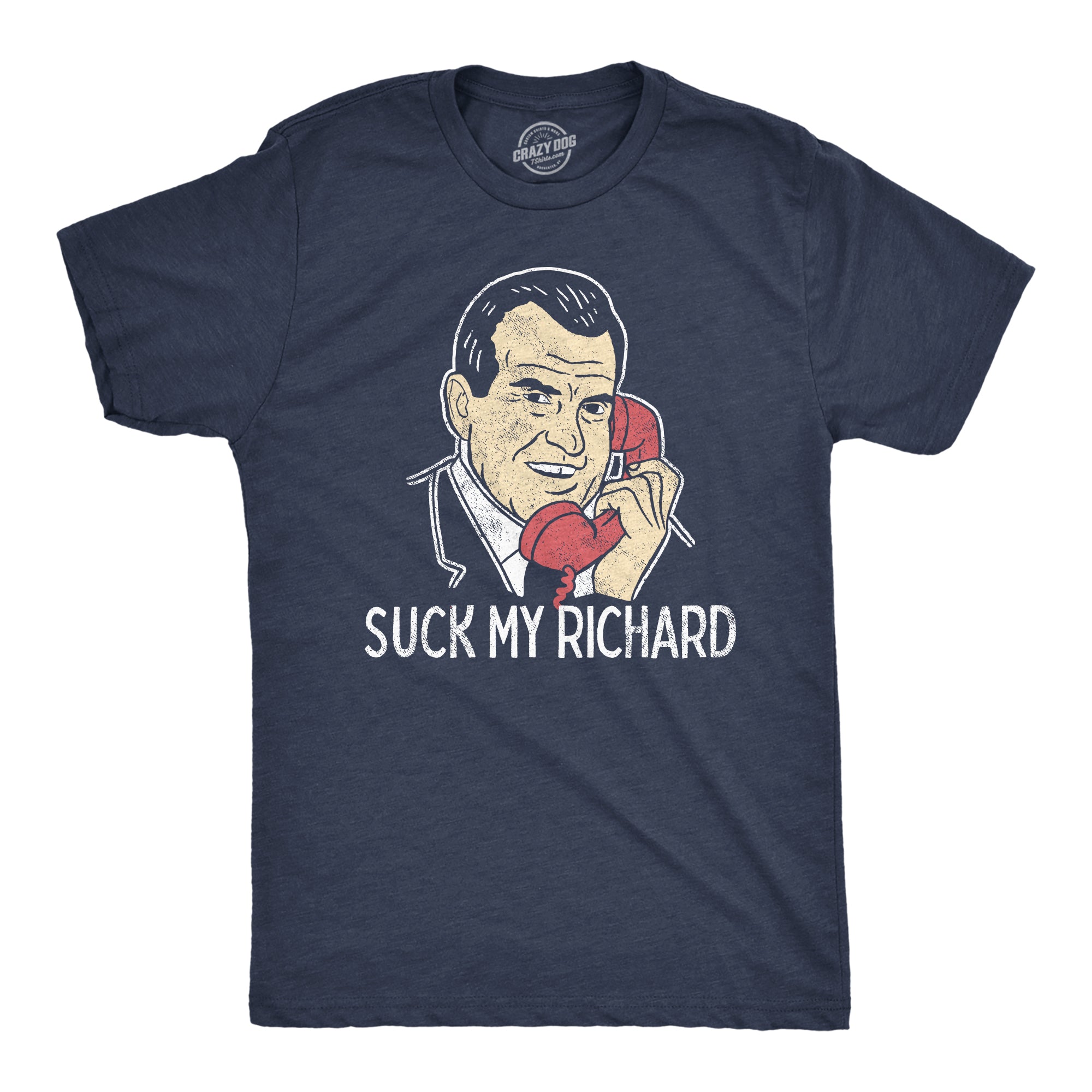 Mens Suck My Richard T Shirt Funny Offensive Sex Joke Nixon Graphic No –  Nerdy Shirts