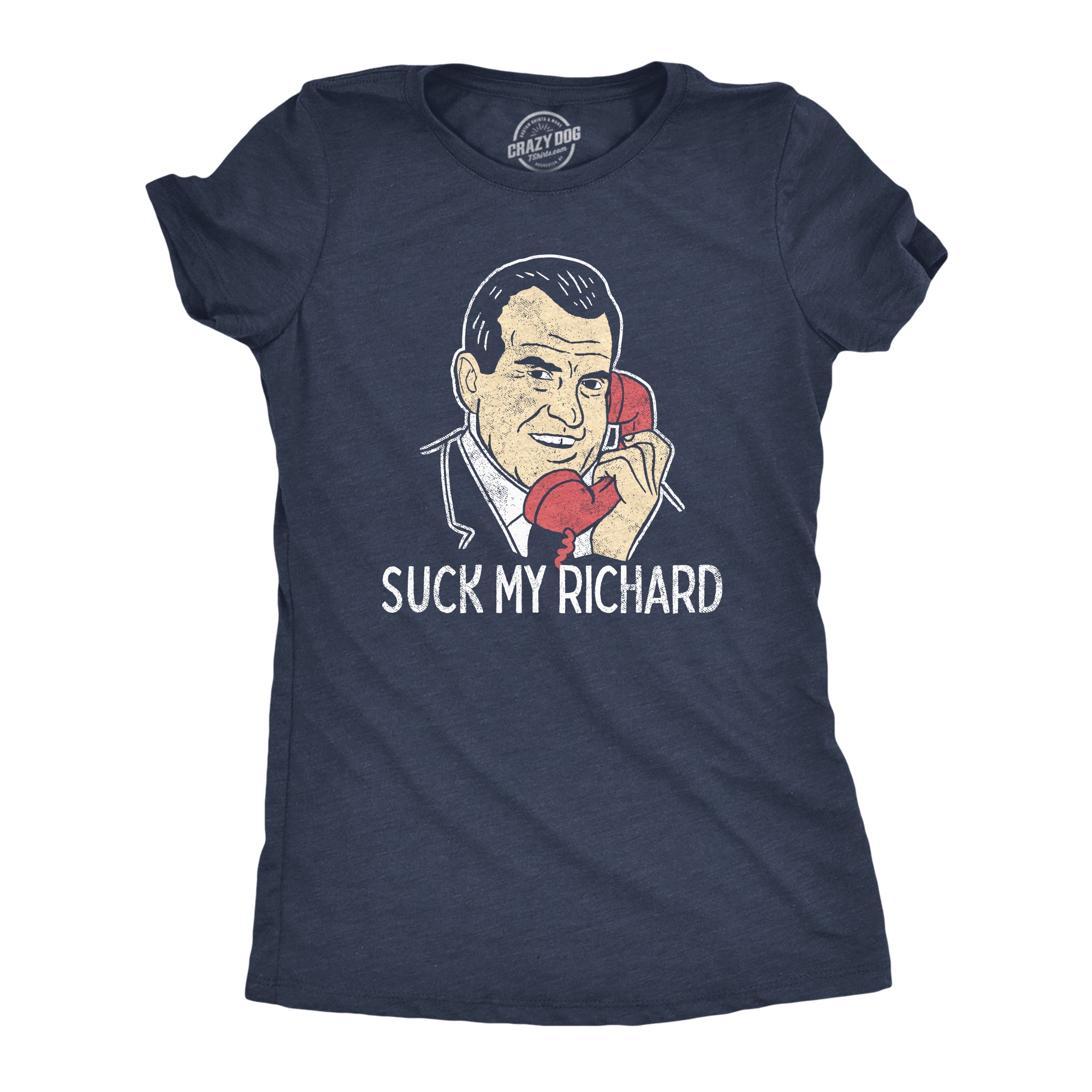 Womens Suck My Richard T Shirt Funny Offensive Sex Joke Nixon Graphic –  Nerdy Shirts