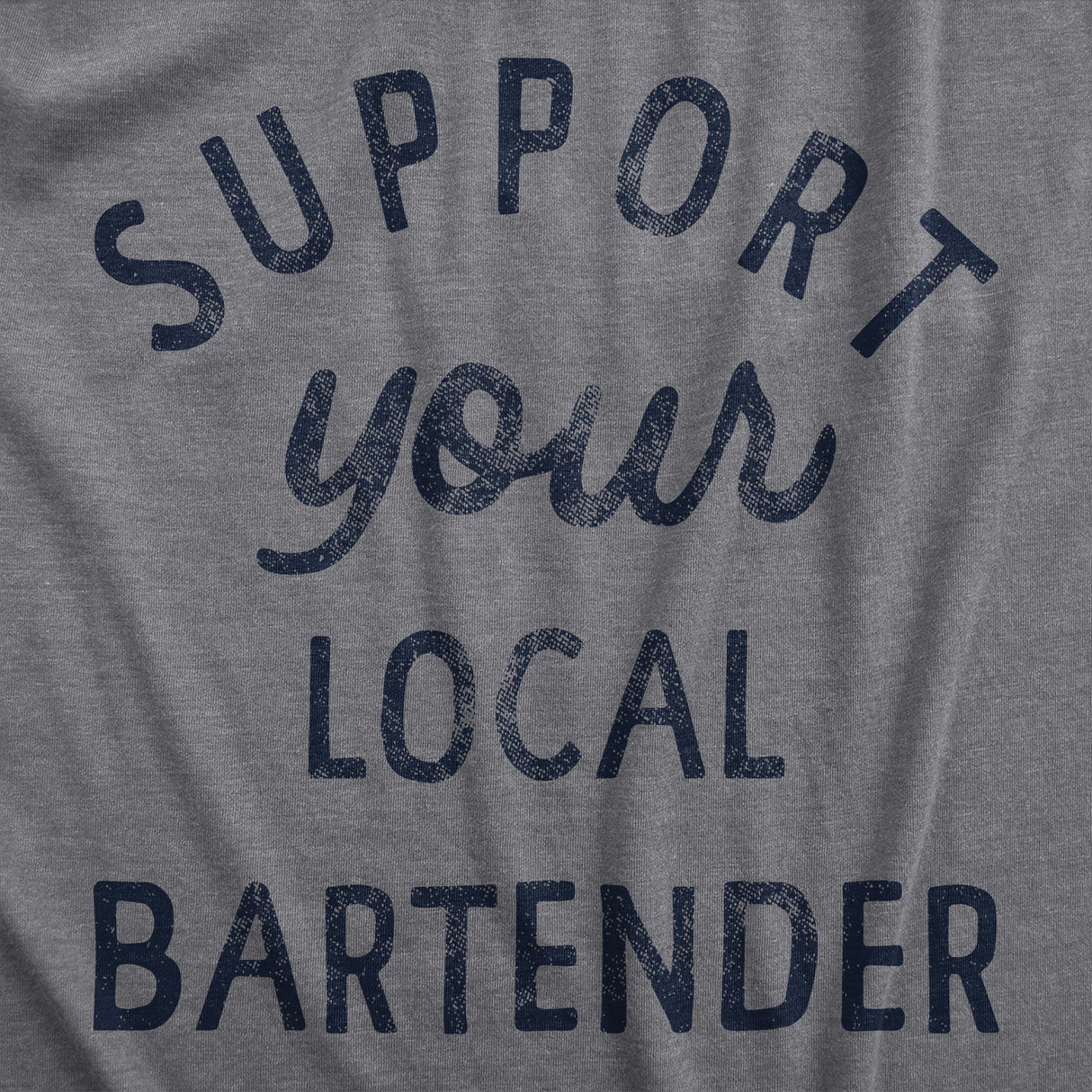 Womens Support Your Local Bartender T Shirt Cool Barkeep Supporting Text Tee for Ladies