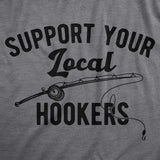 Mens Support Your Local Hookers T Shirt Funny Fishing Hook Joke Tee for Guys