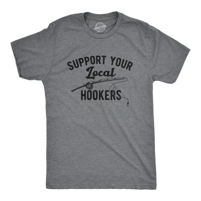 Mens Support Your Local Hookers T Shirt Funny Fishing Hook Joke