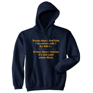 Some Days I'm Surrounded By Idiots Unisex Hoodie Funny Offensive Introverted Hooded Sweatshirt