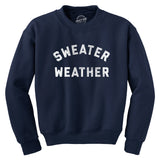 Sweater Weather Crewneck Sweatshirt Funny Chilly Fall Cold Winter Season Longsleeve