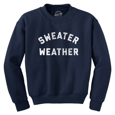 Sweater Weather Crewneck Sweatshirt Funny Chilly Fall Cold Winter Season Longsleeve