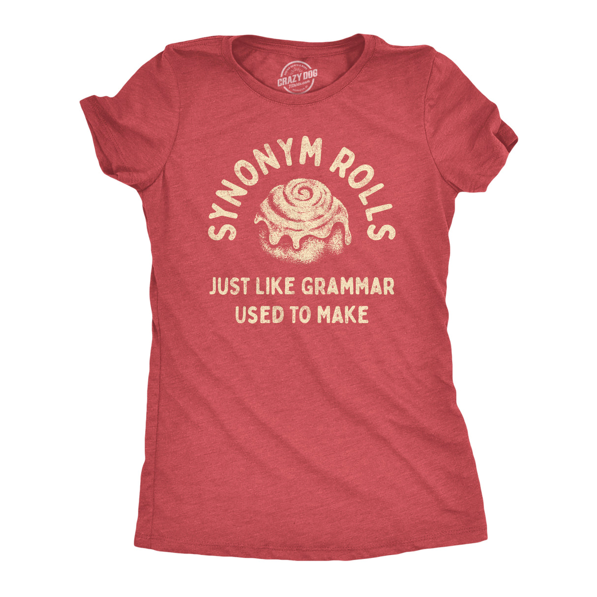 Womens Synonym Rolls Just Like Grammar Used to Make T Shirt Funny Graphic Tee for Ladies