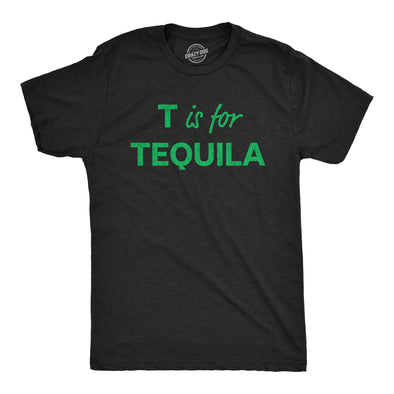 Mens T Is For Tequila Tshirt Funny Alcohol Drinking Liquor Graphic Novelty Tee For Guys